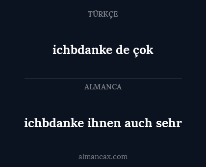ichbdanke ihnen auch sehr - ichbdanke de çok