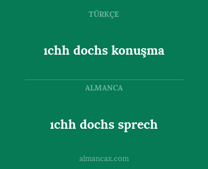 ıchh dochs konuşma - ıchh dochs sprech