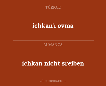ichkan'ı ovma - ichkan nicht sreiben