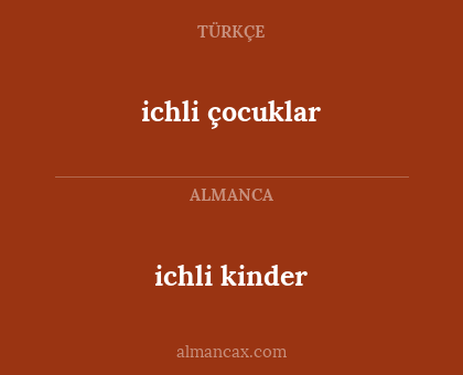 ichli çocuklar - ichli kinder