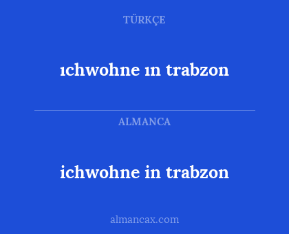 ıchwohne ın trabzon - ichwohne in trabzon
