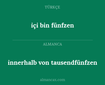içi bin fünfzen - innerhalb von tausendfünfzen