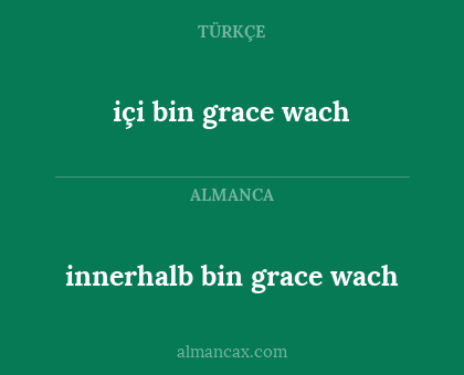innerhalb bin grace wach - içi bin grace wach