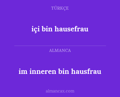 içi bin hausefrau - im inneren bin hausfrau