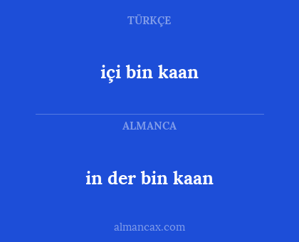 içi bin kaan - in der bin kaan