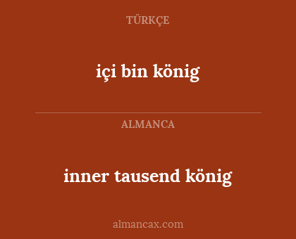 içi bin könig - inner tausend könig