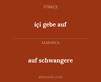 auf schwangere - içi gebe auf
