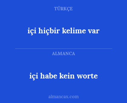 içi hiçbir kelime var - içi habe kein worte