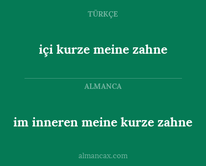 içi kurze meine zahne - im inneren meine kurze zahne