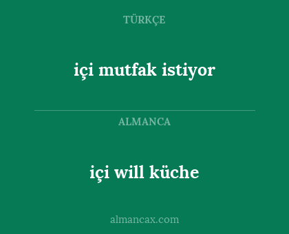 içi will küche - içi mutfak istiyor