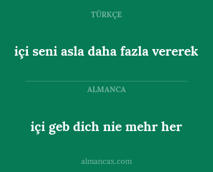içi geb dich nie mehr her - içi seni asla daha fazla vererek