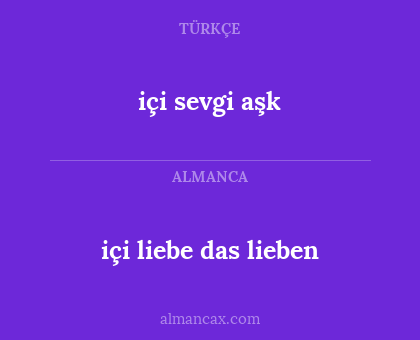 içi liebe das lieben - içi sevgi aşk