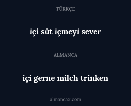 içi süt içmeyi sever - içi gerne milch trinken