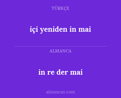içi yeniden in mai - in re der mai