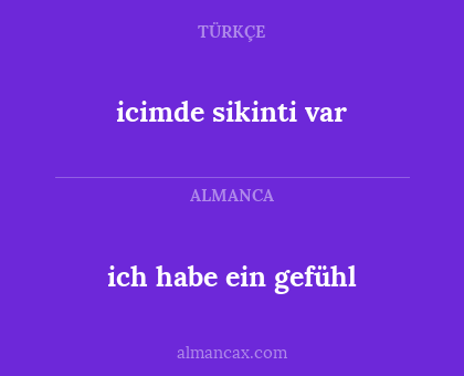 icimde sikinti var - ich habe ein gefühl