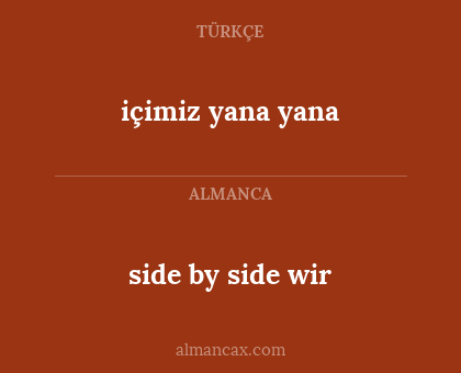 side by side wir - içimiz yana yana