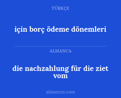 için borç ödeme dönemleri - die nachzahlung für die ziet vom