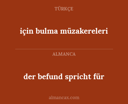 der befund spricht für - için bulma müzakereleri