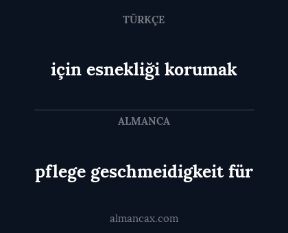 için esnekliği korumak - pflege geschmeidigkeit für