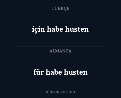 için habe husten - für habe husten