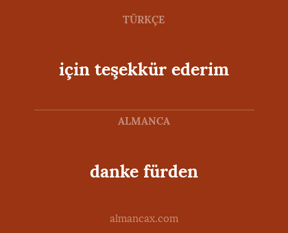 danke fürden - için teşekkür ederim
