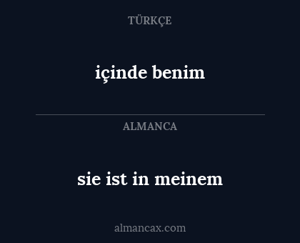 içinde benim - sie ist in meinem