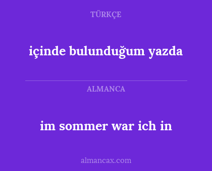 im sommer war ich in - içinde bulunduğum yazda