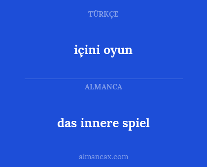 içini oyun - das innere spiel