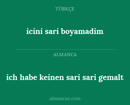 icini sari boyamadim - ich habe keinen sari sari gemalt