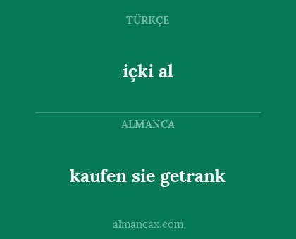 içki al - kaufen sie getrank