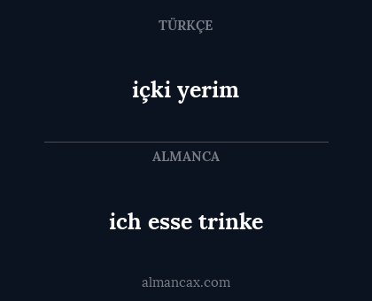 içki yerim - ich esse trinke