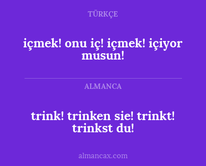 trink!
trinken sie!
trinkt!
trinkst du! - içmek! onu iç! içmek! içiyor musun!