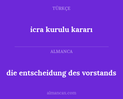icra kurulu kararı - die entscheidung des vorstands