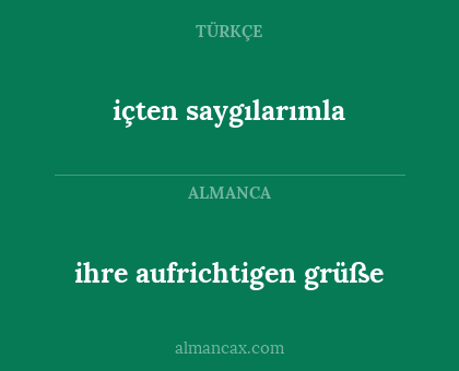 içten saygılarımla - ihre aufrichtigen grüße