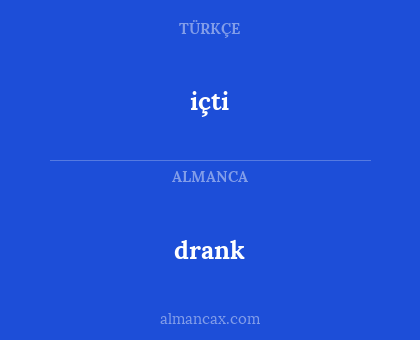 içti - drank
