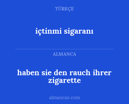 içtinmi sigaranı - haben sie den rauch ihrer zigarette