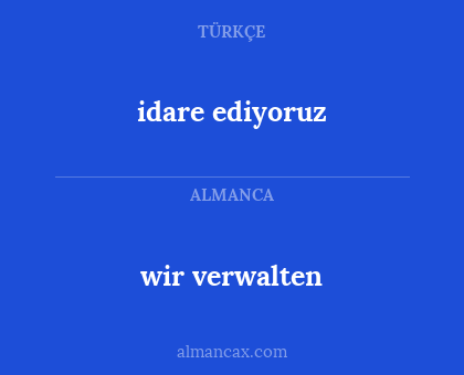wir verwalten - idare ediyoruz