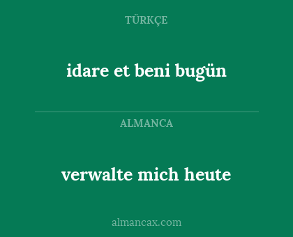verwalte mich heute - idare et beni bugün