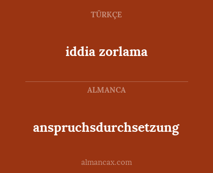 iddia zorlama - anspruchsdurchsetzung