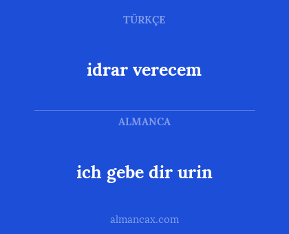 ich gebe dir urin - idrar verecem