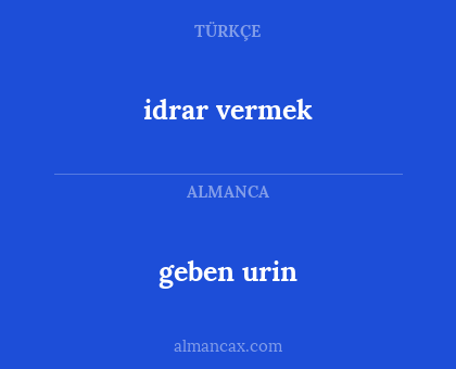 idrar vermek - geben urin
