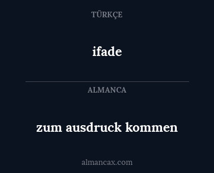 ifade - zum ausdruck kommen