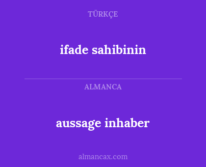 ifade sahibinin - aussage inhaber