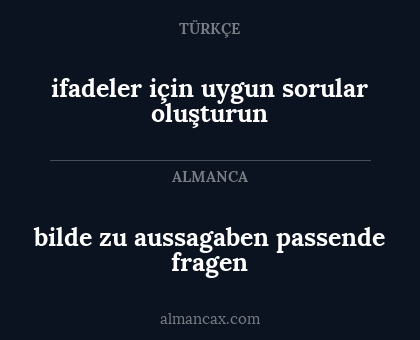 bilde zu aussagaben passende fragen - ifadeler için uygun sorular oluşturun