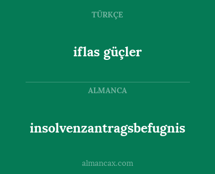 iflas güçler - insolvenzantragsbefugnis