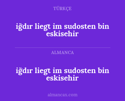 iğdır liegt im sudosten bin eskisehir - iğdır liegt im sudosten bin eskisehir
