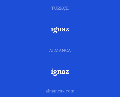 ignaz - ıgnaz