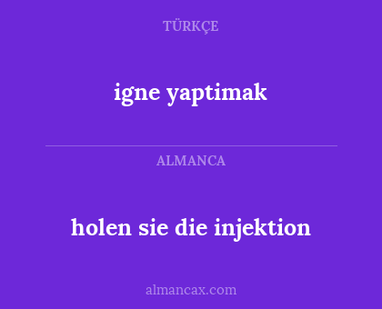 igne yaptimak - holen sie die injektion