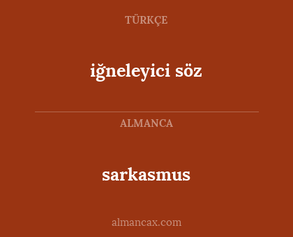sarkasmus - iğneleyici söz