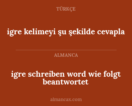 igre kelimeyi şu şekilde cevapla - igre schreiben word wie folgt beantwortet